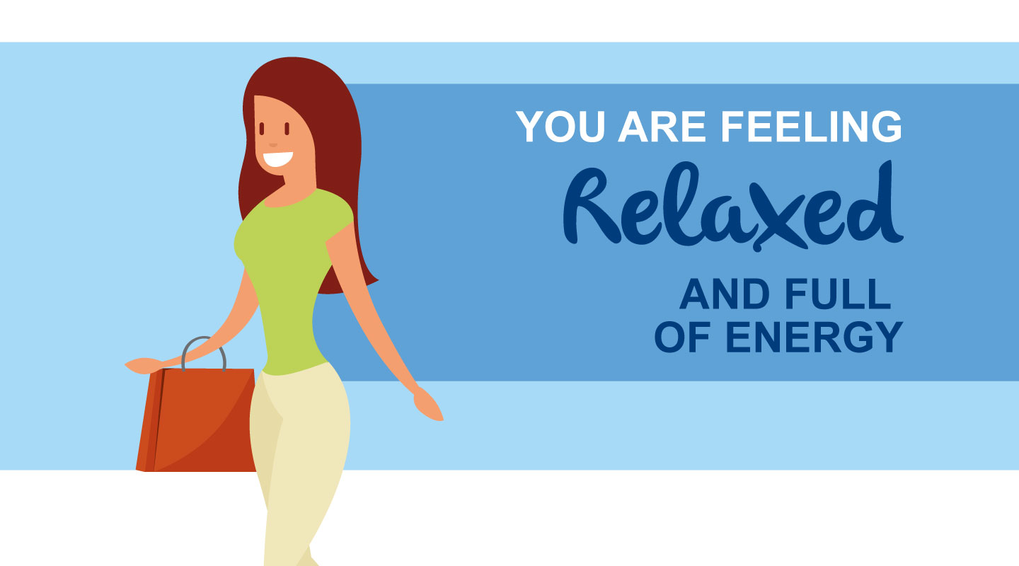 You are feeling relaxed an full of energy